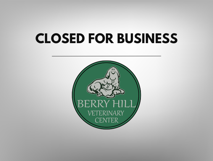 Berry Hill Veterinary Center is Permanently Closed for Business